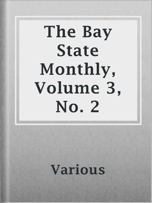 Title details for The Bay State Monthly, Volume 3, No. 2 by Various - Available